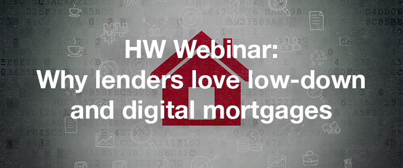 Why lenders love low-down and digital mortgages